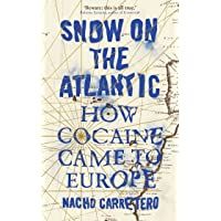 Snow On The Atlantic. How Cocaine Came To Europe